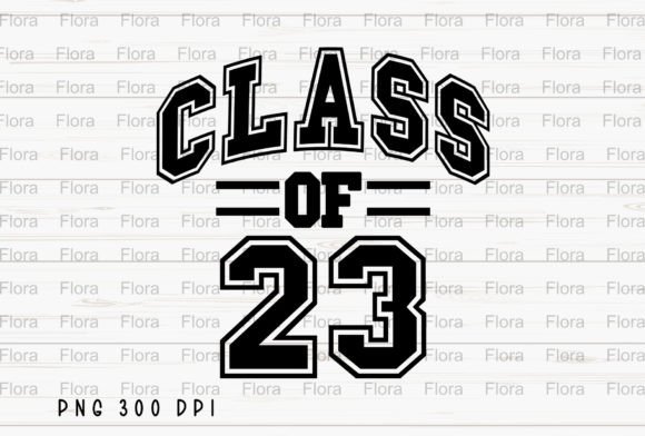 Class of 23 Grad 23 Graduation 2023 PNG: Your Design Shortcut